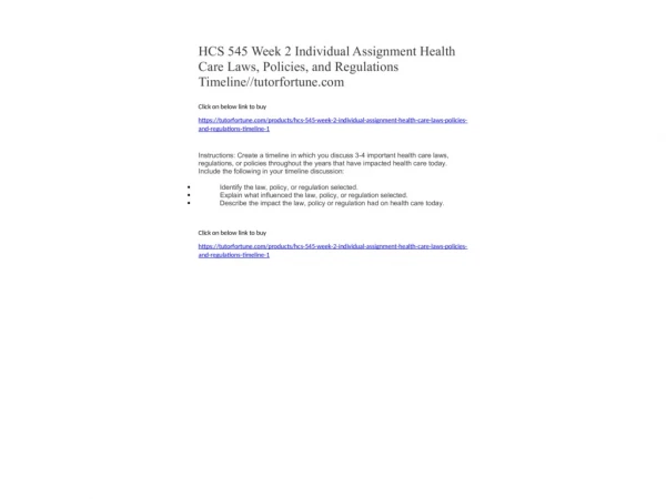 HCS 545 Week 2 Individual Assignment Health Care Laws, Policies, and Regulations Timeline//tutorfortune.com