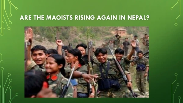 Are the Maoists rising again in Nepal?