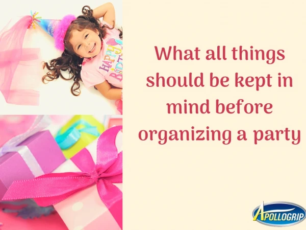 What all things should be kept in mind before organizing a party