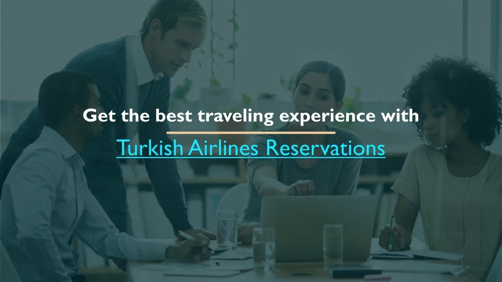 get the best traveling experience with turkish