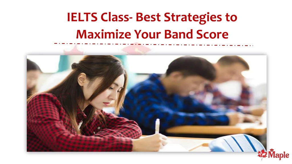 ielts class best strategies to maximize your band
