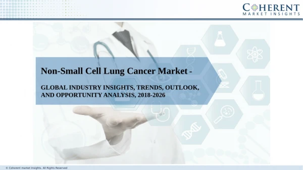 Non-Small Cell Lung Cancer Market Shows Expected Trend to Guide from 2018-2026 with Growth Analysis