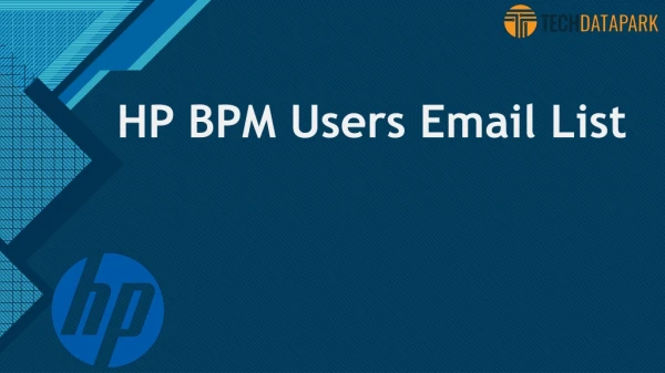 How to get Quality Email Lists Of HP BPM Software Users