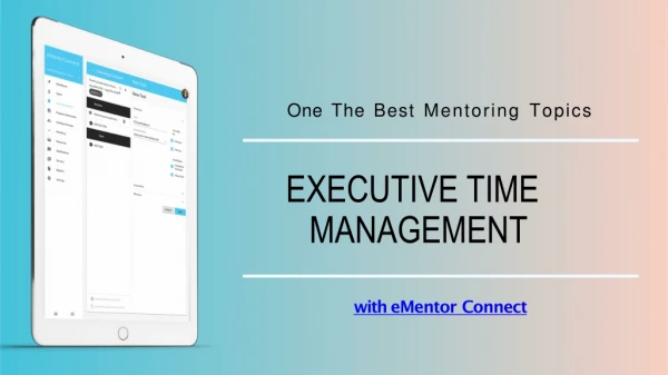 One Of The Best Mentoring Topics - Executive Time Management