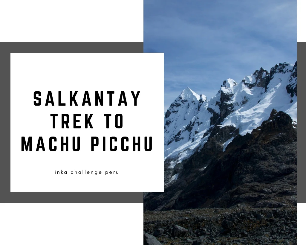 salkantay trek to machu picchu