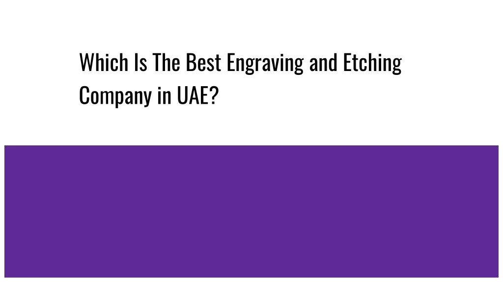 which is the best engraving and etching company in uae