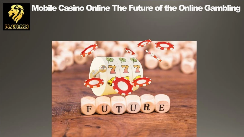 mobile casino online the future of the online gambling