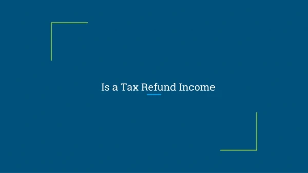 Is a Tax Refund Income