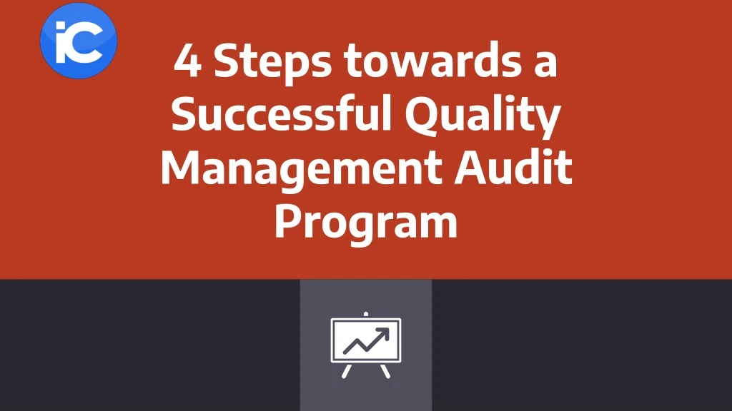 4 steps towards a successful quality management audit program