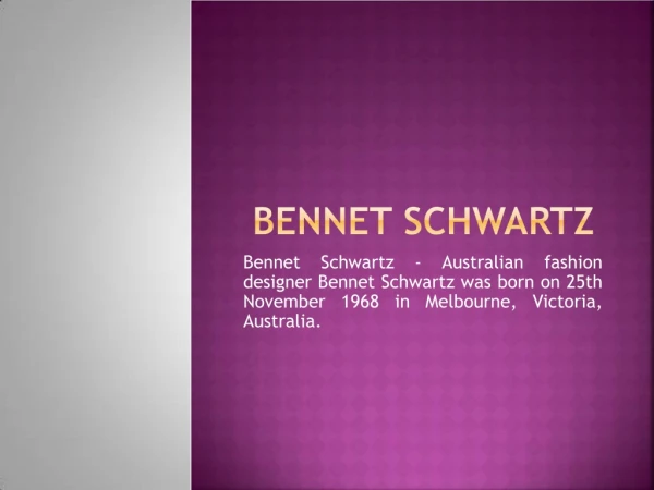 Bennet Schwartz - Australian fashion designer