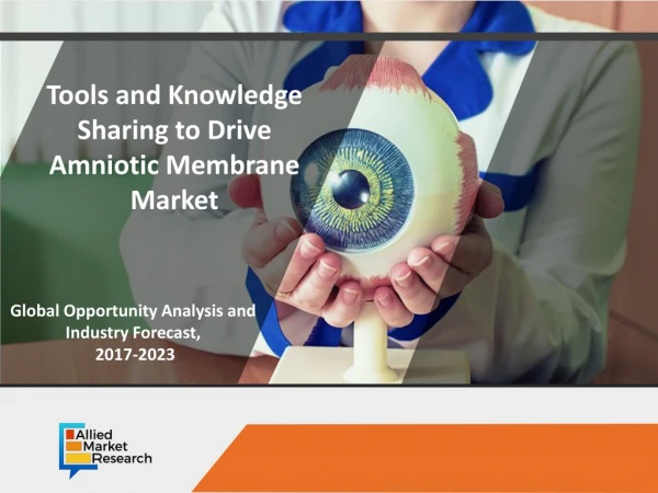 Amniotic Membrane Market- Leading Players Resort to Dealmaking to Gain Competitive Edge by 2023