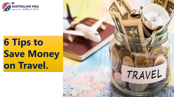 6 tips to save money on travel.