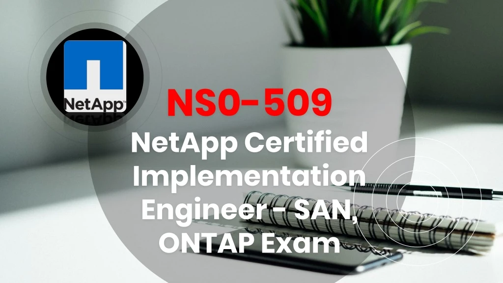 ns0 509 netapp certified implementation engineer