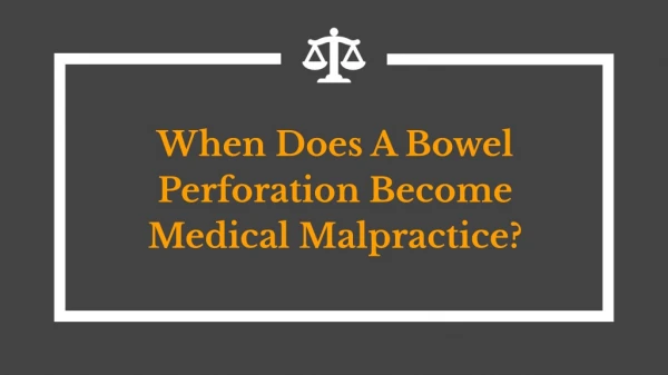 When Does A Bowel Perforation Become Medical Malpractice?