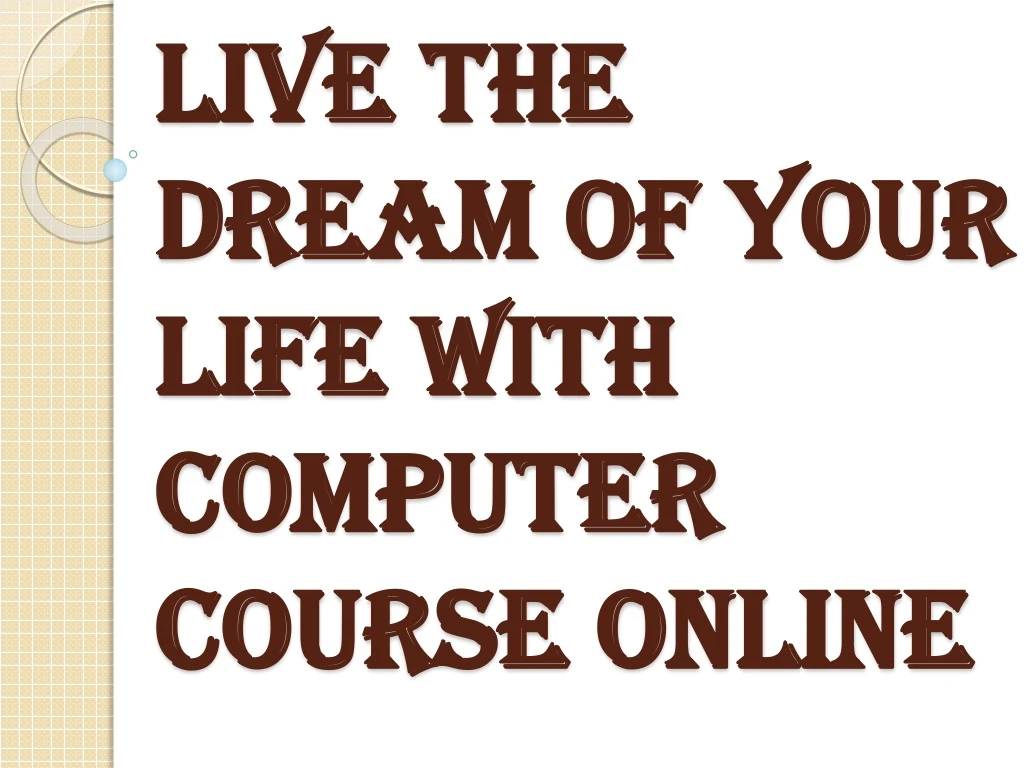 live the dream of your life with computer course online