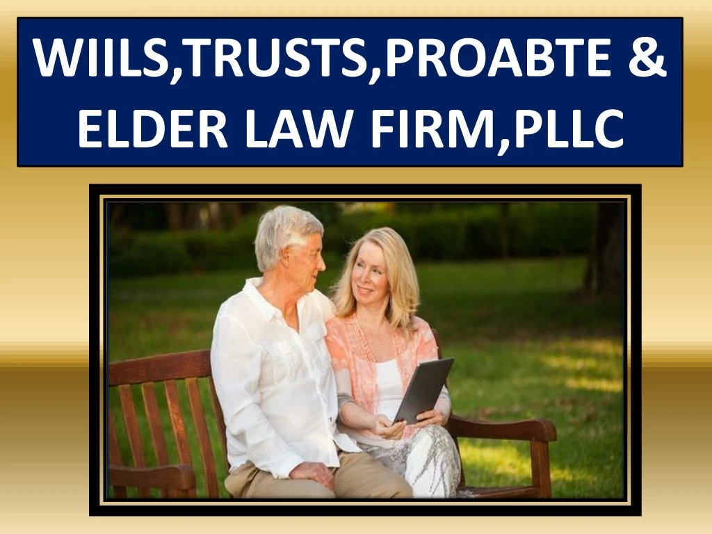 wiils trusts proabte elder law firm pllc