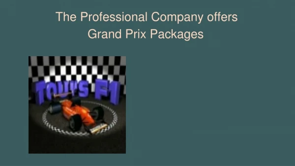 The Professional Company Offers customized Grand Prix Packages