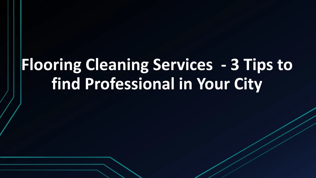 flooring cleaning services 3 tips to find professional in your city