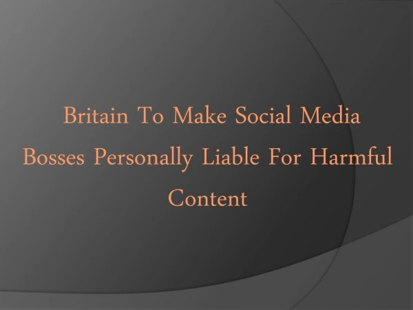 Britain To Make Social Media Bosses Personally Liable For Harmful Content