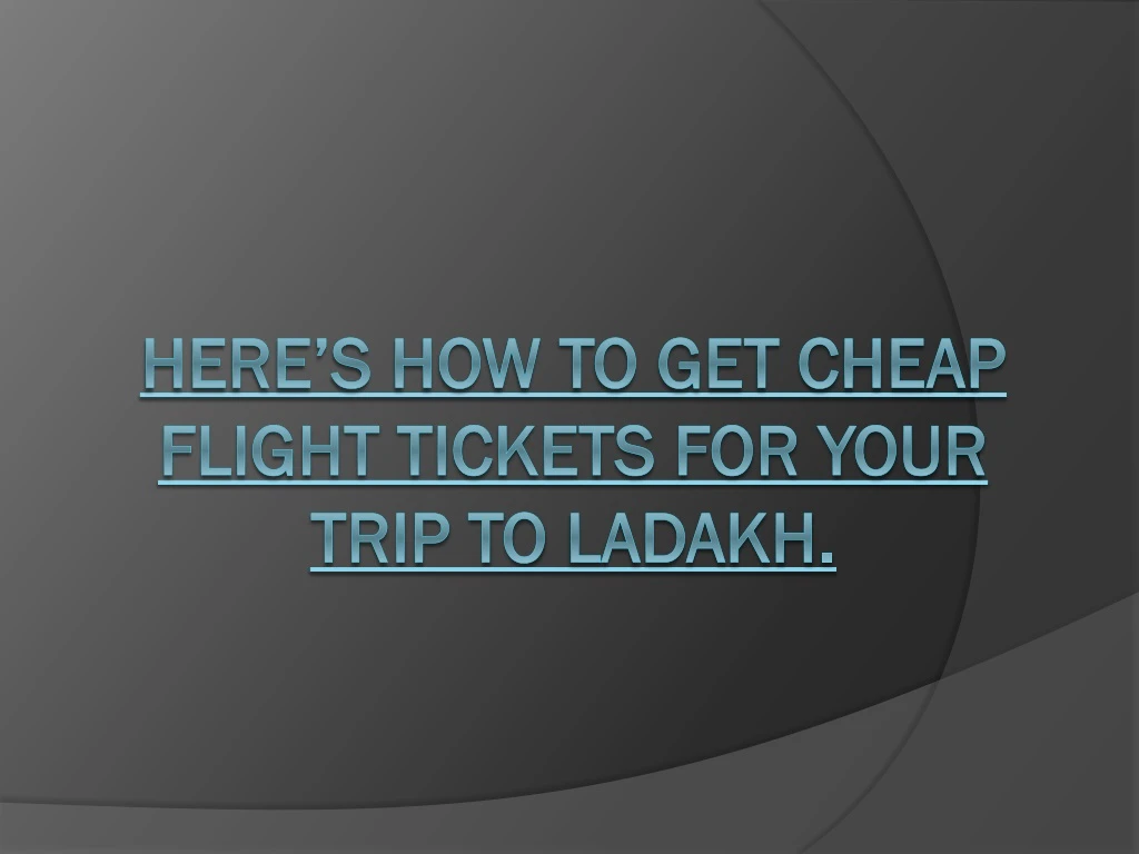 here s how to get cheap flight tickets for your trip to ladakh