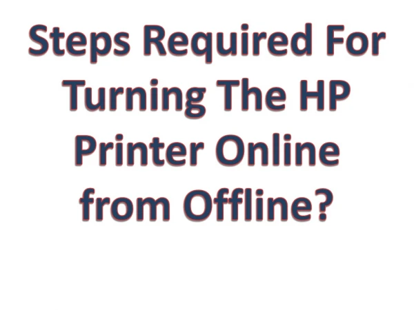 Steps required for turning the HP printer online from offline?