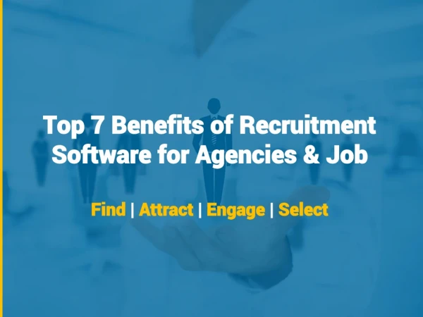 Top 7 Benefits of Recruitment Software for Agencies & Job