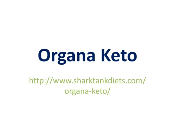Organa Keto : Its also detoxifies your body.