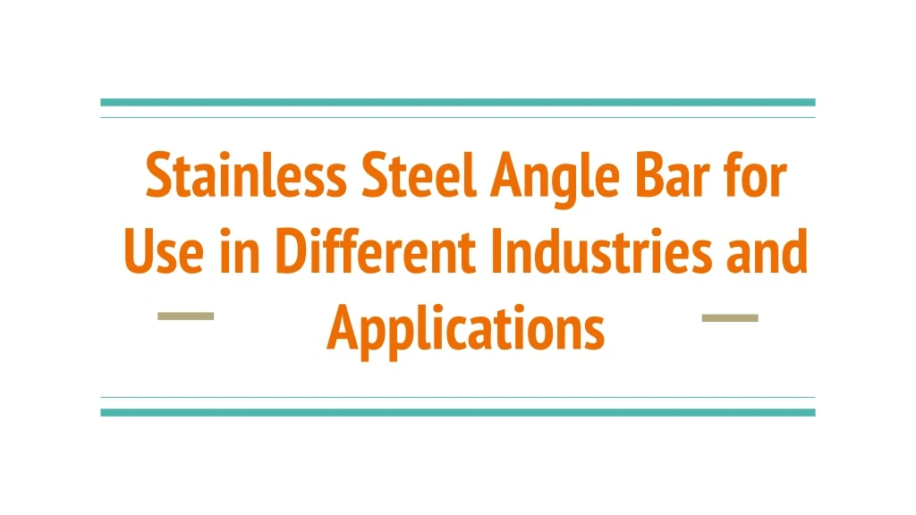 stainless steel angle bar for use in different industries and applications