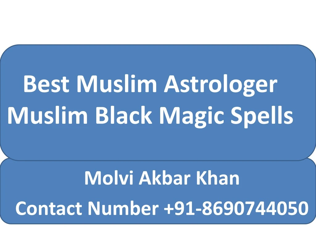 best muslim astrologer muslim black magic spells