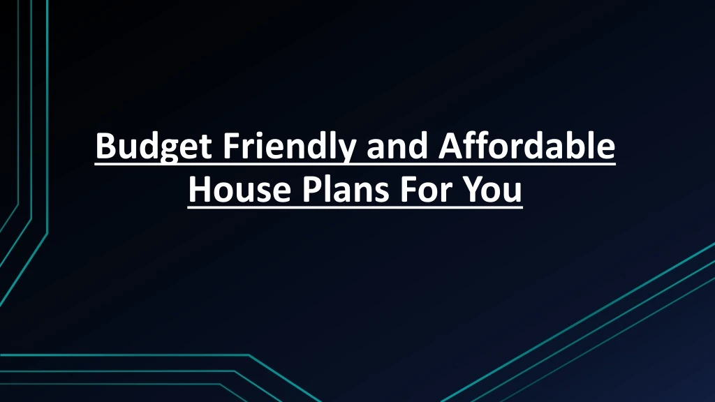 budget friendly and affordable house plans for you