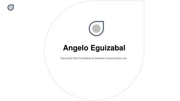 Angelo Eguizabal - Experienced in Real Estate Development and Operations