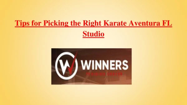 Tips for Picking the Right Karate Aventura FL Studio