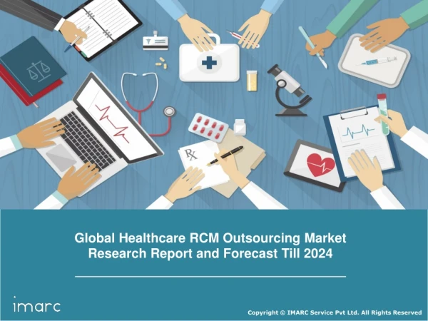Healthcare RCM Outsourcing Market Share, Size, Growth, Demand and Forecast Till 2024: IMARC Group