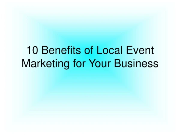 10 benefits of local event marketing for your business