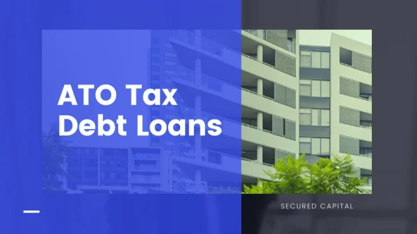 ATO Tax Debt Loans | Secured Capital