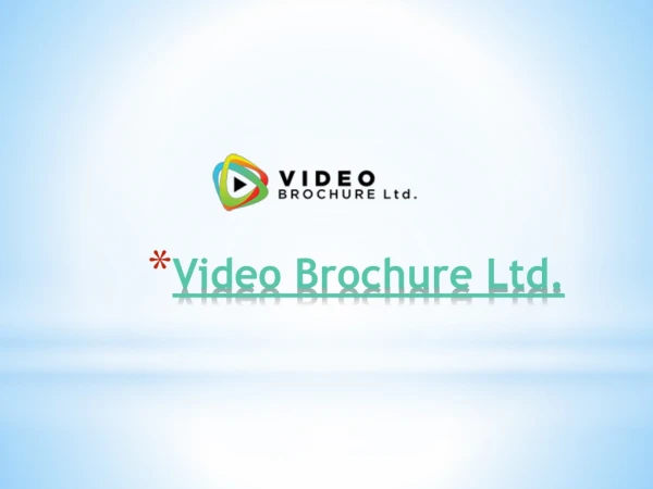 Get Video brochure Online in UK