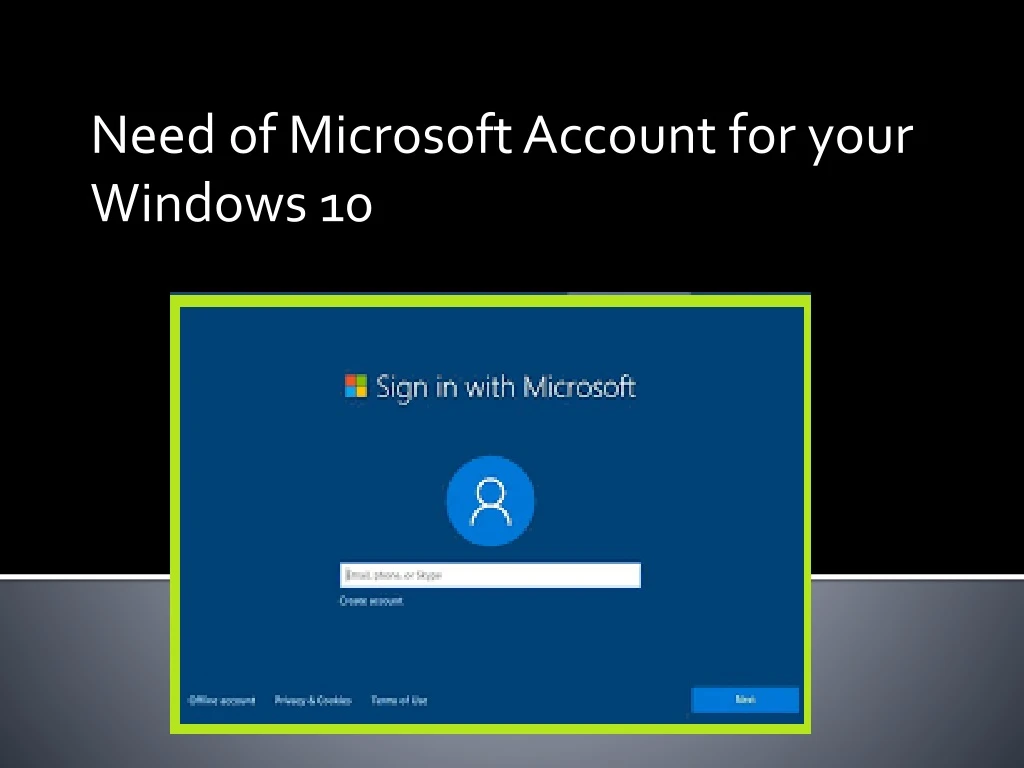 need of microsoft account for your windows 10