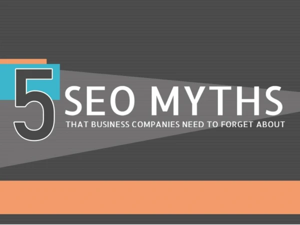 Five SEO Myths that Business Companies Need to Forget About 