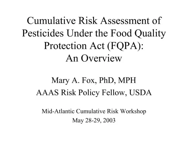 Cumulative Risk Assessment of Pesticides Under the Food Quality Protection Act FQPA: An Overview