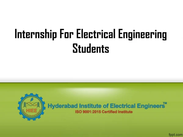 Internship For Electrical Engineering Students - Hyderabad Institute of Electrical Engineers