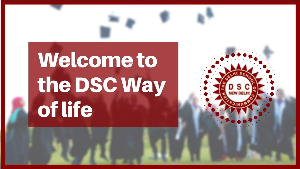 welcome to the dsc way of life