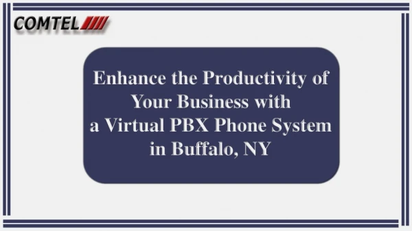 Enhance the Productivity of Your Business with a Virtual PBX Phone System in Buffalo, NY
