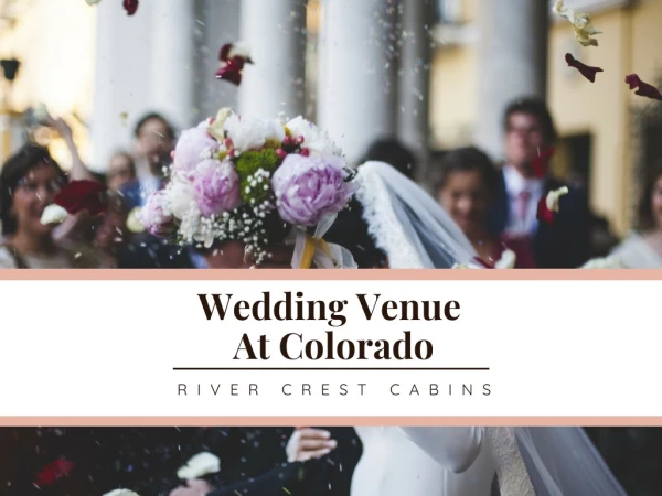 Colorado Wedding Venue at River Crest Cabin