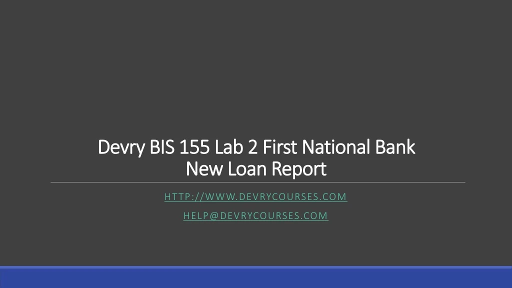 devry bis 155 lab 2 first national bank new loan report