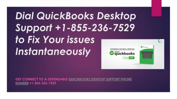 Dial QuickBooks Desktop Support 1-855-236-7529 to Fix Your issues Instantaneously