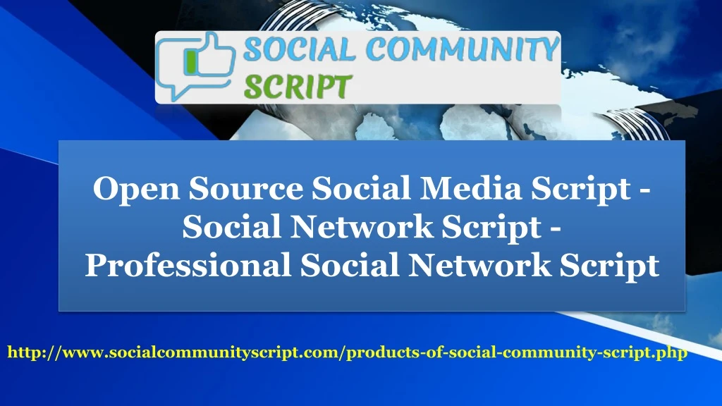 http www socialcommunityscript com products of social community script php