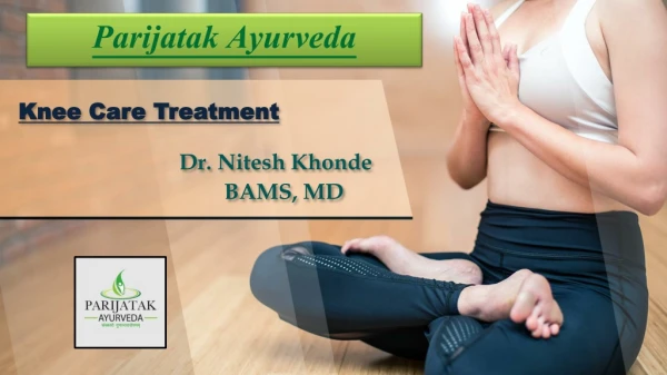 Knee Care: Treat Your Knee Related Problems With Parijatak Ayurveda