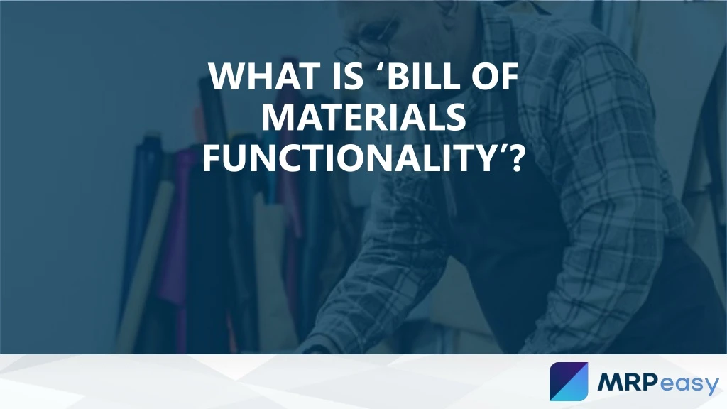 what is bill of materials functionality