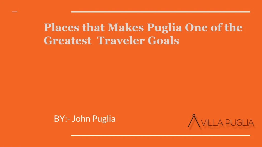 places that makes puglia one of the greatest traveler goals