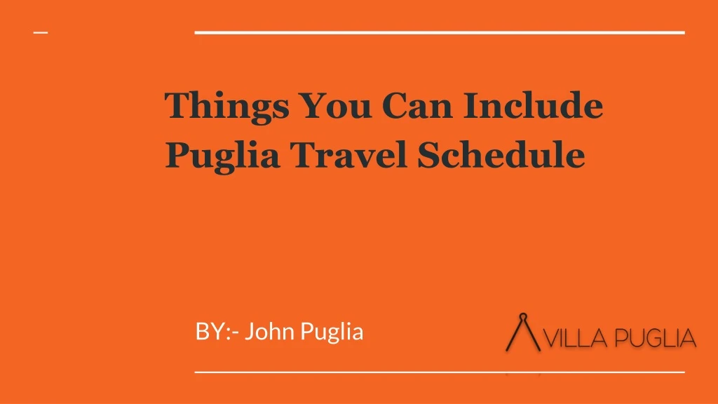 things you can include puglia travel schedule